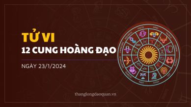 Tử vi hàng ngày 23/1/2024: Vận trình của 12 cung hoàng đạo