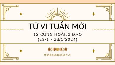 Hé lộ tử vi tuần mới 12 cung hoàng đạo 22/1 - 28/1/2024