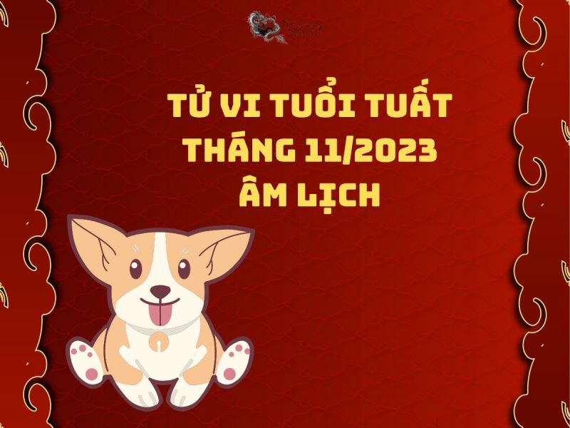 Tử vi tuổi Tuất tháng 11/2023 âm lịch - Tiền nong rủng rỉnh, ngày càng sinh sôi
