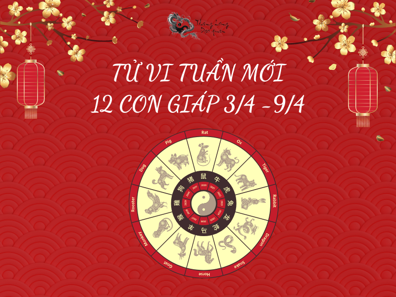 Tử vi tuần mới 12 con giáp từ 3/4 - 9/4 có những biến động gì?