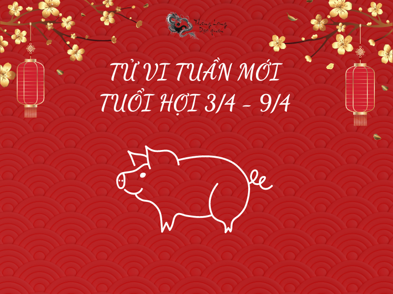 Tử vi tuổi Hợi tuần mới 3/4 - 9/4