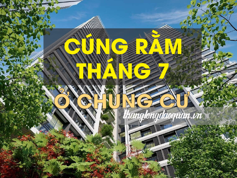 Cúng Rằm tháng 7 ở chung cư gồm những gì? Văn khấn ra sao?