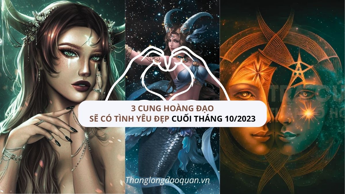 Song Tử, Kim Ngưu và Ma Kết là 3 cung hoàng đạo sẽ có tình yêu rất đẹp vào cuối tháng 10/2023