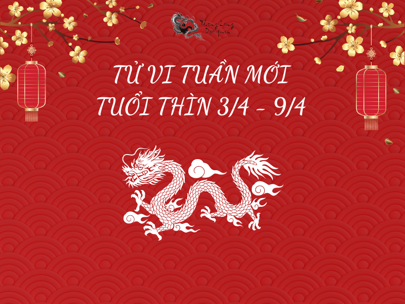 Tử vi tuổi Thìn tuần mới 3/4 - 9/4