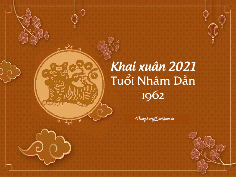 Khai xuân tuổi Nhâm Dần 1962 năm 2021 giờ, tuổi nào hợp?