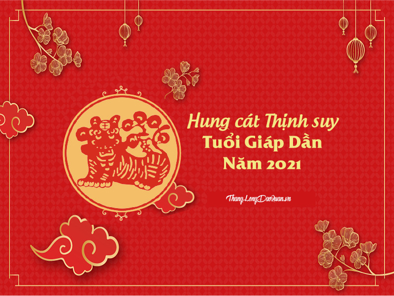 Bàn về Hung cát Thịnh suy trong năm 2021 của người tuổi Giáp Dần (1974)