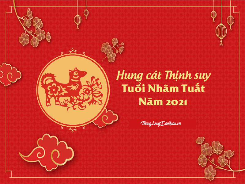 Bàn về Hung cát Thịnh suy trong năm 2021 của người tuổi Nhâm Tuất (1982)