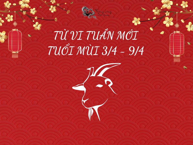 Tử vi tuổi Mùi tuần mới 3/4 - 9/4