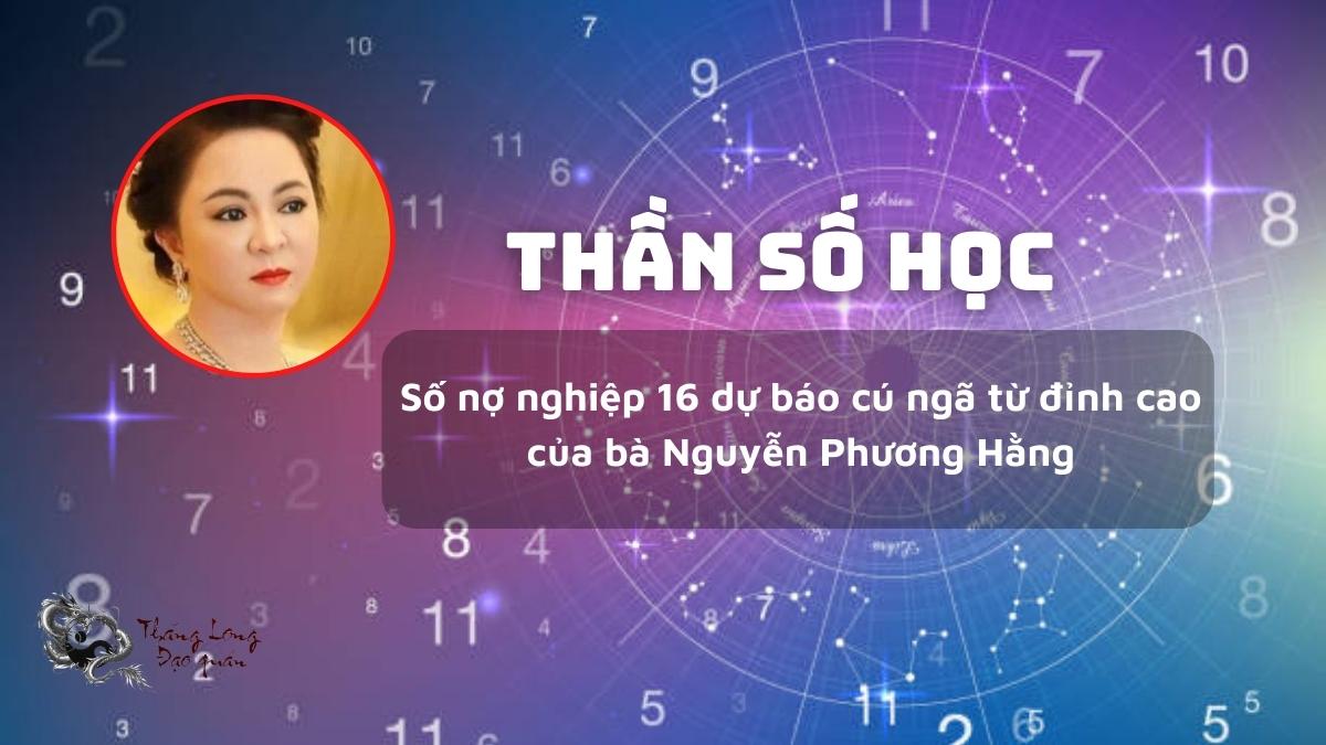 Từ “Đỉnh cao xuống vực sâu” qua Thần số học của bà Nguyễn Phương Hằng!