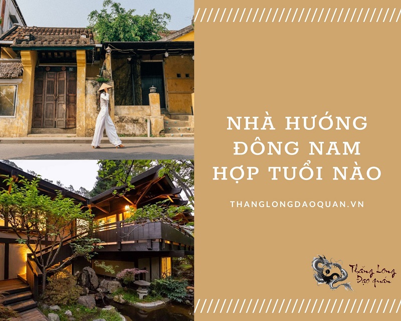 nha-huong-dong-nam-hop-tuoi-nao