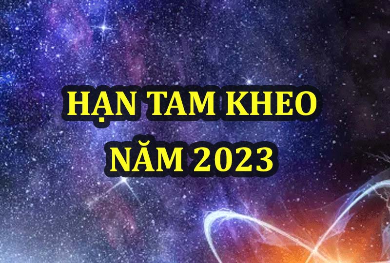 Tuổi nào gặp hạn Tam Kheo năm 2023 Tuổi nào gặp hạn Tam Kheo năm 2023