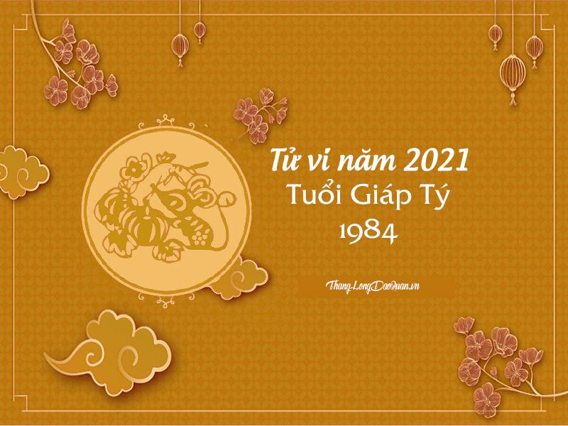 #1 Xem tử vi tuổi Giáp Tý 1984 năm 2021 sao gì chiếu? Hóa giải sao hạn