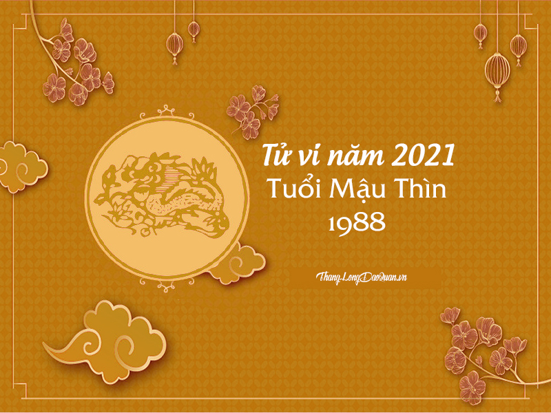 #1 Tử vi tuổi Mậu Thìn 1988 năm 2021 thế nào? Xây nhà được không?