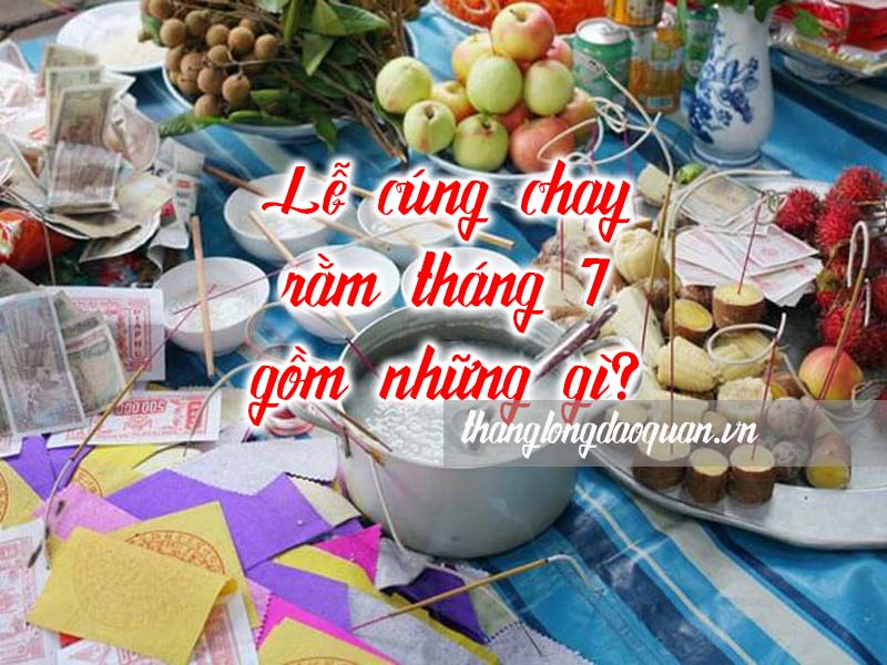 Lễ cúng chay rằm tháng 7 gồm những gì?