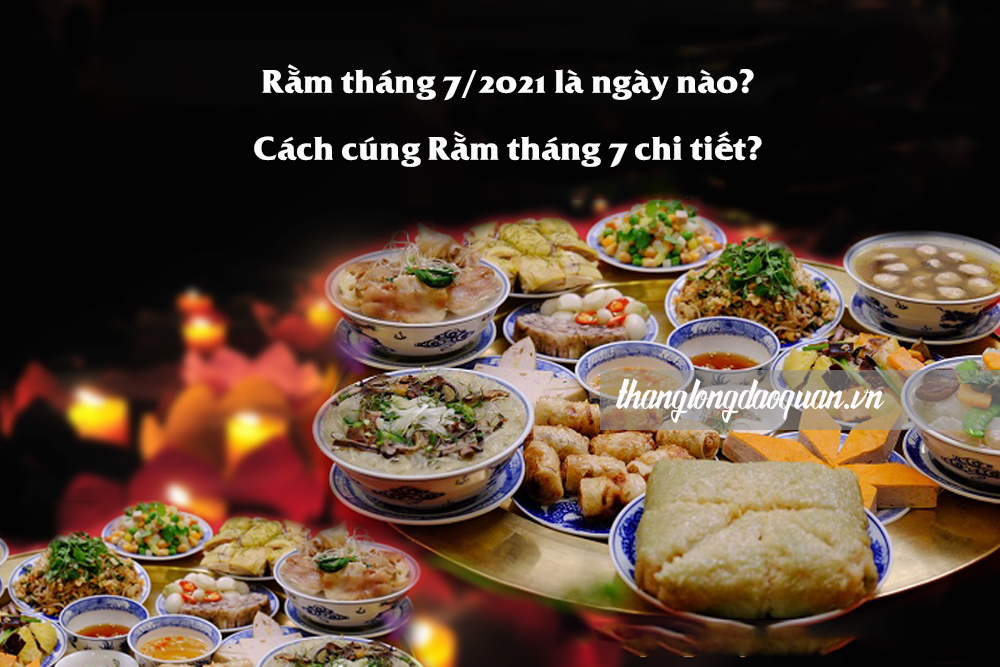 Rằm tháng 7 2021 là ngày nào? Cách cúng Rằm tháng 7 chi tiết