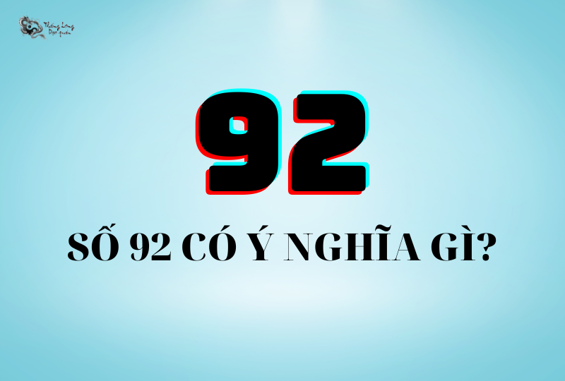 Số 92 có ý nghĩa gì trong mọi mặt của cuộc sống?