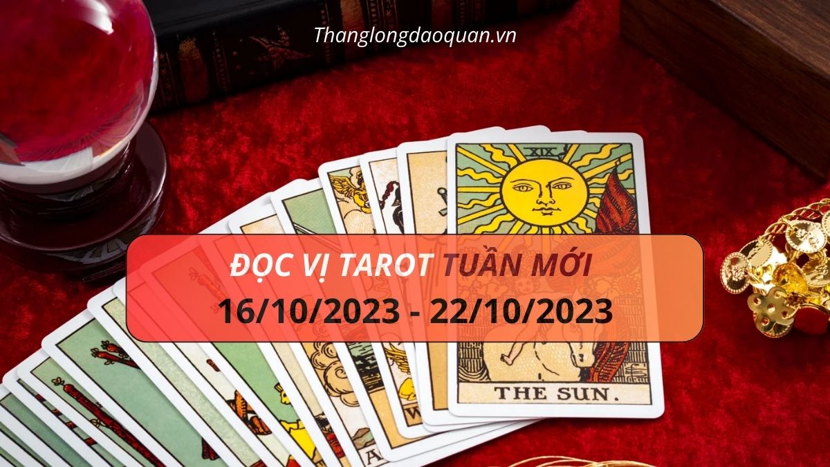 Tarot tuần mới 16/10/2023-22/10/2023.