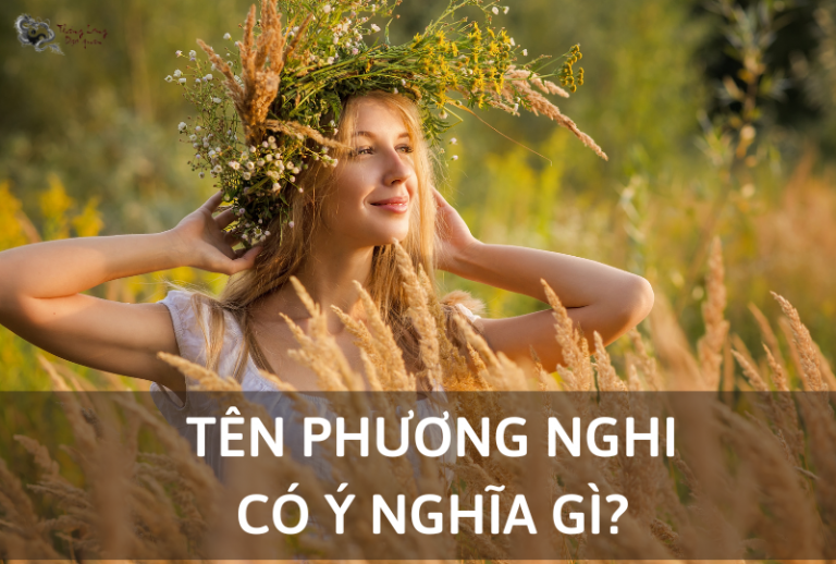 Ý nghĩa tên Phương Nghi là gì? 3 tính cách nổi bật người tên Nghi