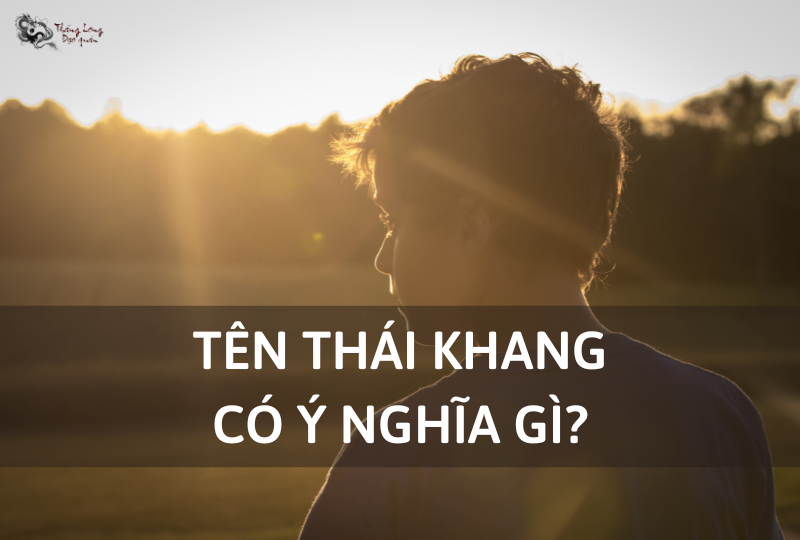 Thái Khang là cái tên hay cho các bé trai