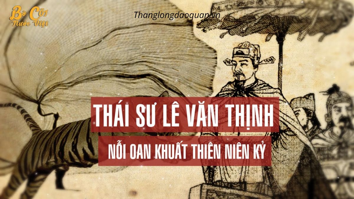 "Nỗi oan thiên kỷ" mưu đồ giết vua của thái sư Lê Văn Thịnh