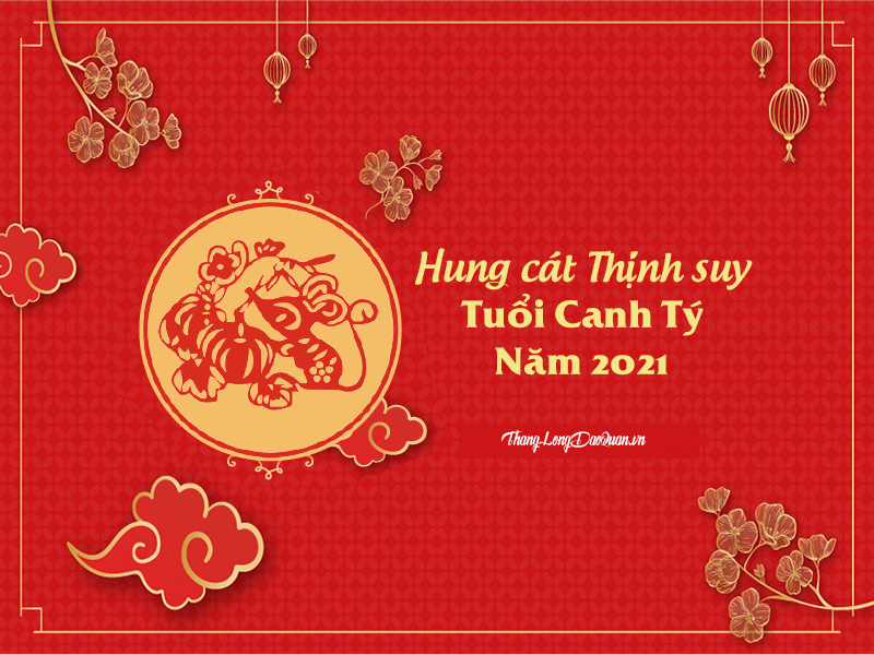 Bàn về Hung cát Thịnh suy trong năm 2021 của người tuổi Canh Tý (1960)