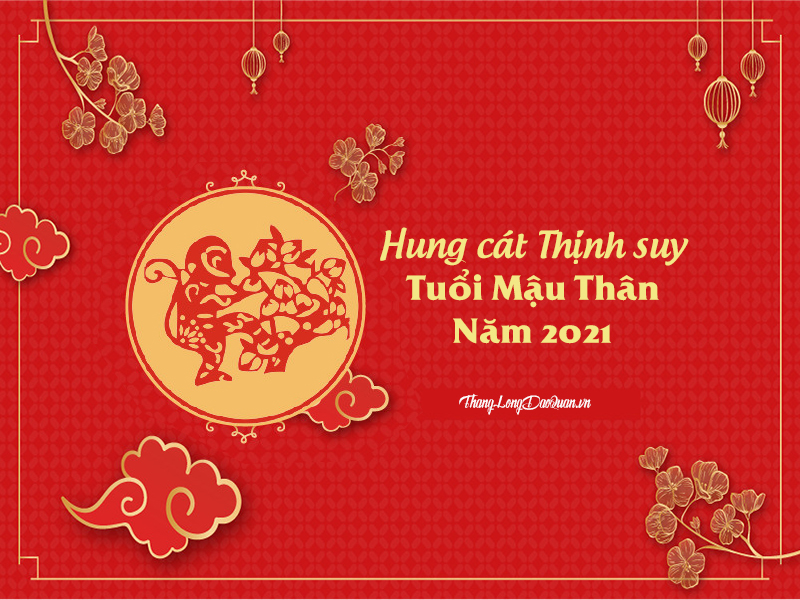 Bàn về Hung cát Thịnh suy trong năm 2021 của người tuổi Mậu Thân (1968)