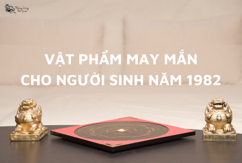 Vật phẩm may mắn cho người tuổi Tuất là gì?